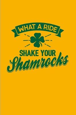 Book cover for What A Ride Shake Your Shamrocks