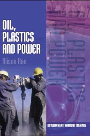 Cover of Oil, Plastics and Power