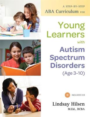 Book cover for A Step-by-Step ABA Curriculum for Young Learners with Autism Spectrum Disorders (Age 3-10)