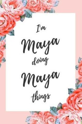 Cover of I'm Maya Doing Maya Things