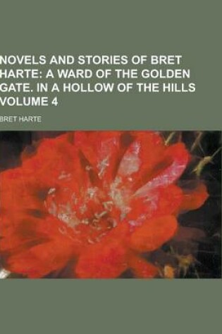 Cover of Novels and Stories of Bret Harte Volume 4