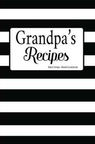 Cover of Grandpa's Recipes Black Stripe Blank Cookbook