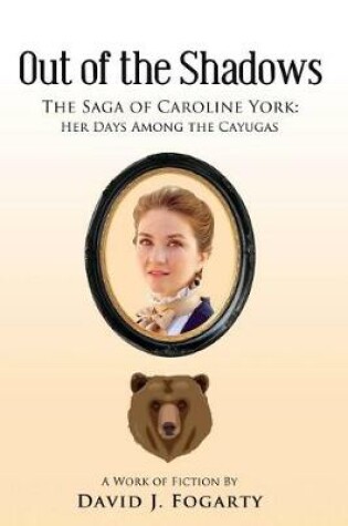 Cover of Out of the Shadows: The Saga of Caroline York