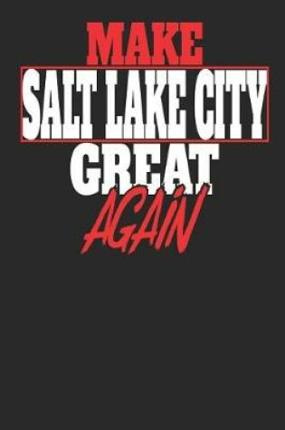 Cover of Make Salt Lake City Great Again