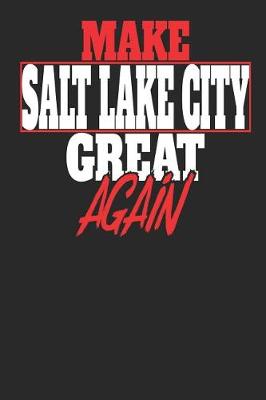 Book cover for Make Salt Lake City Great Again