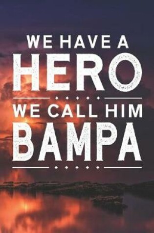 Cover of We Have A Hero We Call Him Bampa