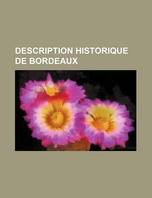 Book cover for Description Historique de Bordeaux