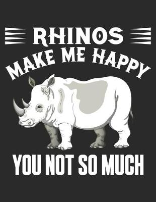 Book cover for Rhinos Make Me Happy You Not So Much