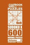 Book cover for The Giant Book of Logic Puzzles - Sudoku X 600 Normal Puzzles (Volume 3)