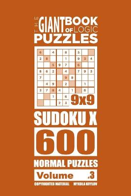 Book cover for The Giant Book of Logic Puzzles - Sudoku X 600 Normal Puzzles (Volume 3)