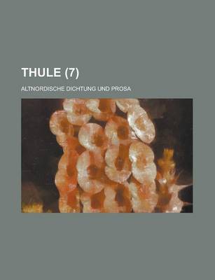Book cover for Thule; Altnordische Dichtung Und Prosa (7)