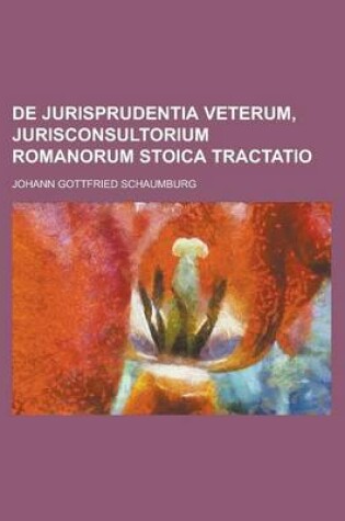 Cover of de Jurisprudentia Veterum, Jurisconsultorium Romanorum Stoica Tractatio