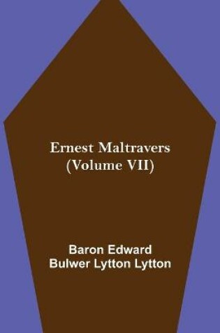 Cover of Ernest Maltravers (Volume VII)