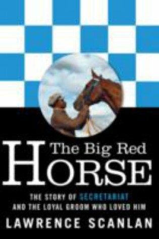 Cover of The Big Red Horse: The Secretariat Story