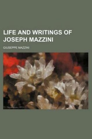 Cover of Life and Writings of Joseph Mazzini Volume 5