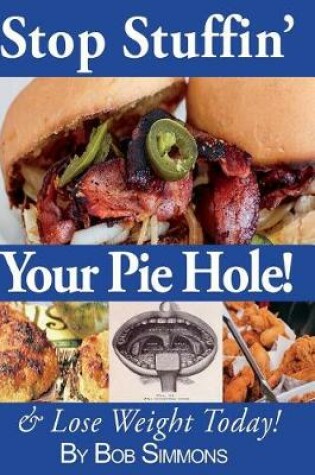Cover of Stop Stuffin' Your Pie Hole!