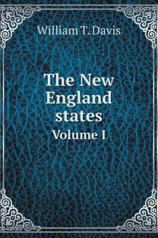 Cover of The New England states Volume I