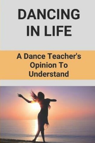 Cover of Dancing In Life