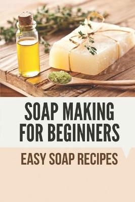Book cover for Soap Making For Beginners