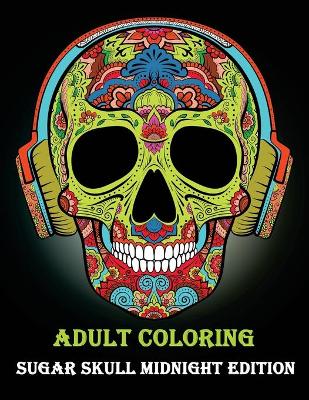Book cover for Adult Coloring Sugar Skull Midnight edition