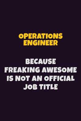 Book cover for Operations Engineer, Because Freaking Awesome Is Not An Official Job Title