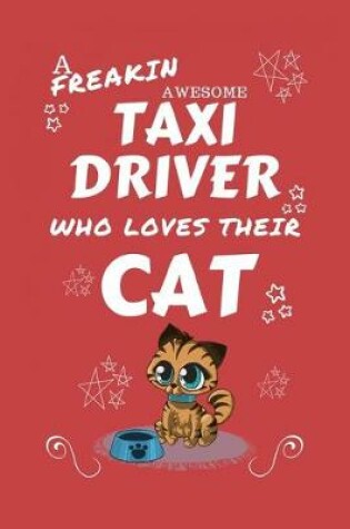 Cover of A Freakin Awesome Taxi Driver Who Loves Their Cat