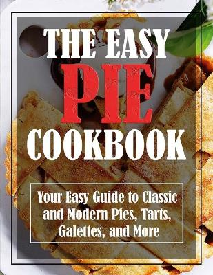 Cover of The Easy Pie Cookbook