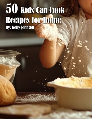 Book cover for 50 Kids Can Cook Recipes for Home