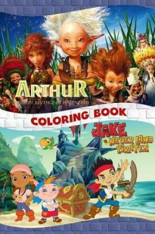 Cover of Arthur and the Revenge of Maltazard & Jack and the Never Land Pirates Coloring Book