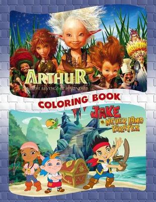 Book cover for Arthur and the Revenge of Maltazard & Jack and the Never Land Pirates Coloring Book