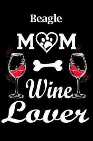 Cover of Beagle Mom Wine Lover