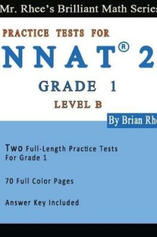 Cover of Two Full Length Full Color Practice Tests for the NNAT2---Grade 1 (Level B)