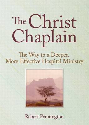 Book cover for Christ Chaplain, The: The Way to a Deeper, More Effective Hospital Ministry