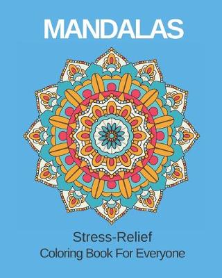 Book cover for MANDALAS Stress-Relief Coloring Book For Everyone