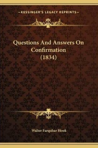 Cover of Questions And Answers On Confirmation (1834)