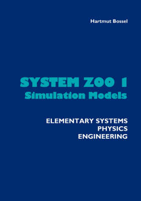 Book cover for System Zoo 1 Simulation Models - Elementary Systems, Physics, Engineering