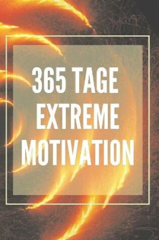 Cover of 365 Tage Extreme Motivation