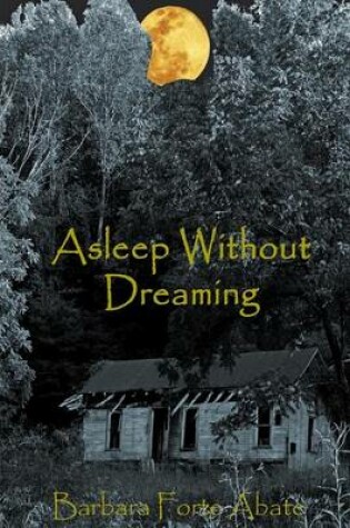 Cover of Asleep Without Dreaming