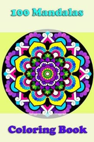 Cover of 100 mandalas coloring book, awesome floral mandalas, coloring for stress relief is great