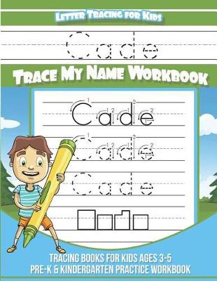 Book cover for Cade Letter Tracing for Kids Trace my Name Workbook