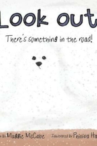 Cover of Look Out! There's Something in the Road