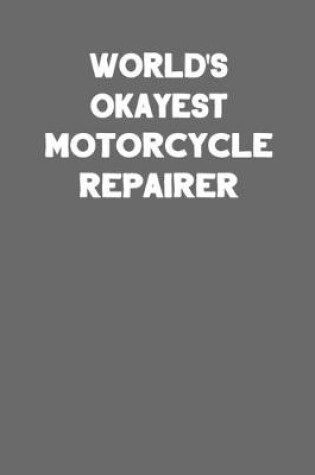 Cover of World's Okayest Motorcycle Repairer