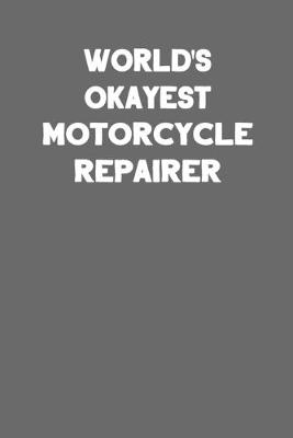 Book cover for World's Okayest Motorcycle Repairer