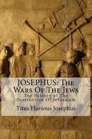 Cover of JOSEPHUS, The Wars Of The Jews