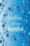 Book cover for Nevertheless She Persisted