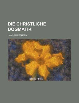 Book cover for Die Christliche Dogmatik