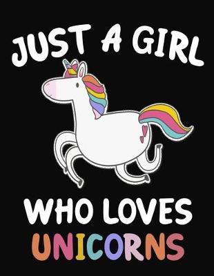 Book cover for Just a Girl Who Loves Unicorns