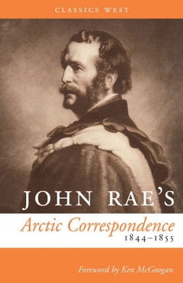 Book cover for John Rae's Arctic Correspondence, 1844-1855