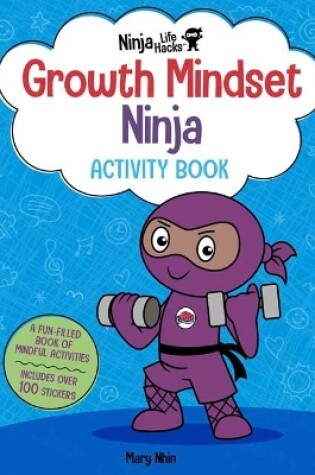 Cover of Ninja Life Hacks: Growth Mindset Ninja Activity Book