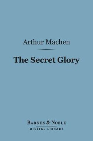Cover of The Secret Glory (Barnes & Noble Digital Library)